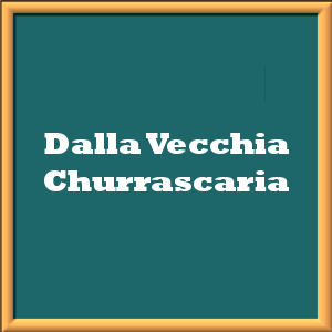 Dalla Vecchia Churrascaria - Restaurante