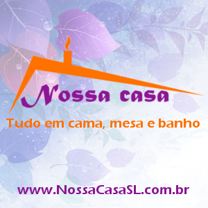 Nossa Casa - Cama, Mesa, Banho, Cortinas e Decoração