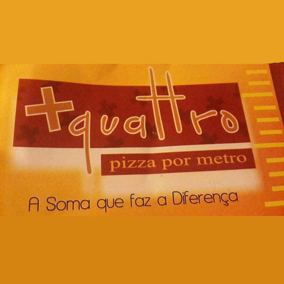 Mais Quatro Pizzaria - Pizza por Metro