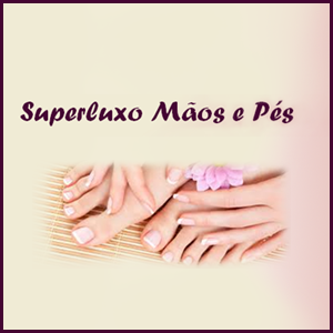 Superluxo Mãos e Pés