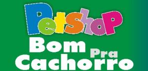 Bom Pra Cachorro Pet Shop