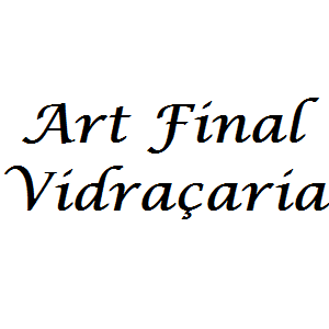 Art Final Vidraçaria, Vidros Temperados, Portas e Janelas