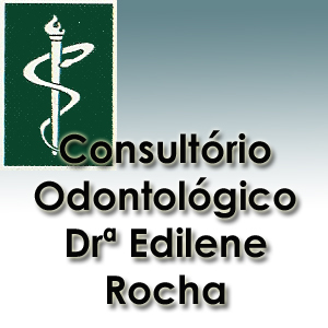 Consultório Odontológico Drª Edilene Rocha