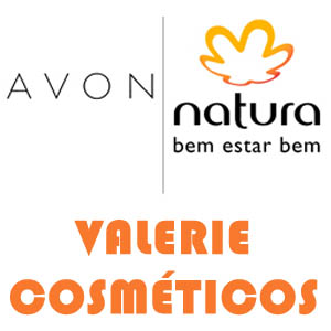 VALERIE Cosméticos - AVON e NATURA